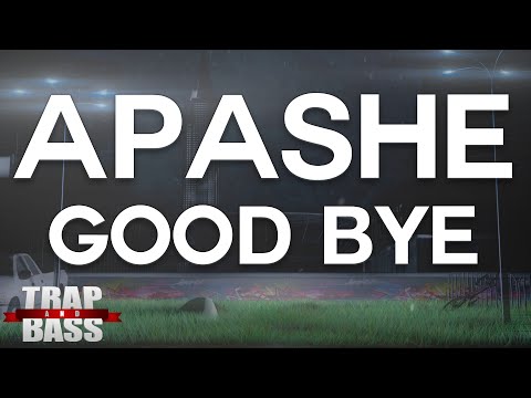 Apashe - Good Bye [FREE DL]