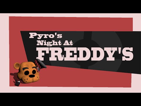 Pyro's Night at Freddy's