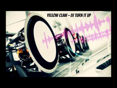 Yellow Claw - DJ Turn It Up [Bass Boosted] (HD)