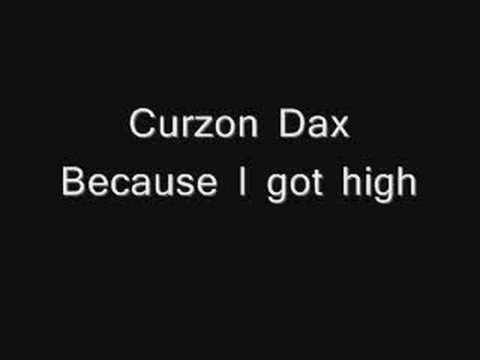 Curzon Dax - Because I got high