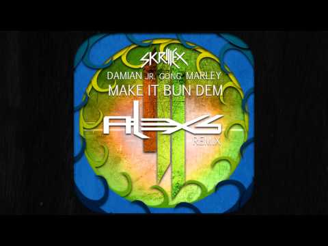Skrillex & Damian "Jr Gong" Marley - Make It Bun Dem (Alex S. Remix)