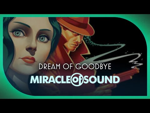 BIOSHOCK SONG - Dream Of Goodbye (Burial At Sea)
