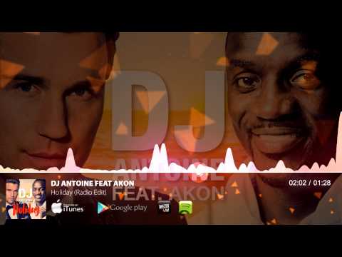 Dj Antoine feat Akon - Holiday (Radio Edit)
